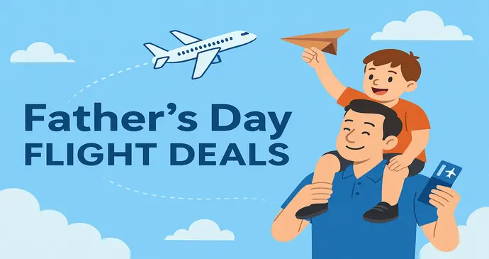 Fathers Day Flight Deals 2026
